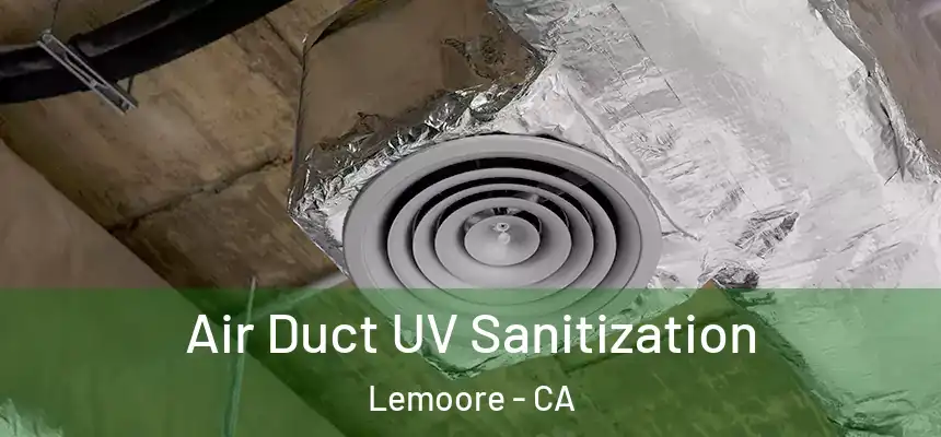 Air Duct UV Sanitization Lemoore - CA