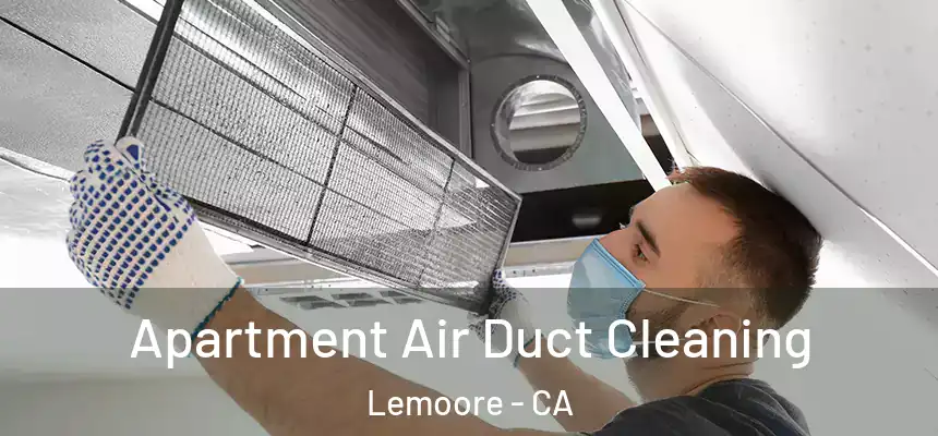 Apartment Air Duct Cleaning Lemoore - CA