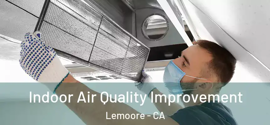 Indoor Air Quality Improvement Lemoore - CA